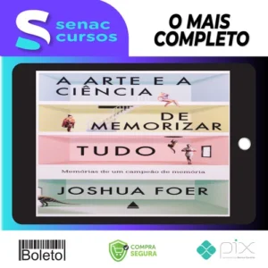 A Arte e a Ciência de Memorizar Tudo - Joshua Foer