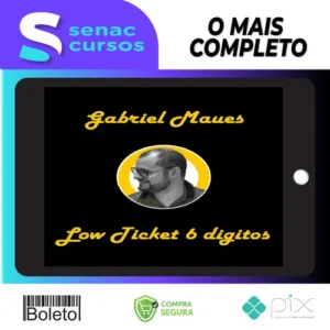 Low Ticket de 6 Digitos - Gabriel Maues