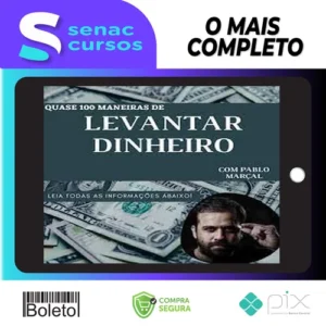 Quase 100 Maneiras de Levantar Dinheiro Rápido - Pablo Marçal
