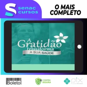 A Gratidão Transforma a Sua Saúde - Marcia Luz
