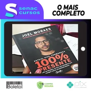 Esteja, Viva, Permaneça 100% Presente - Joel Jota