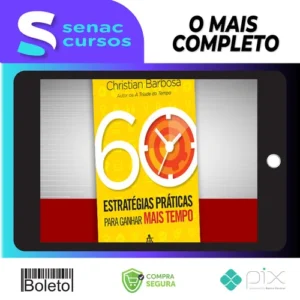 60 Estratégias Práticas para Ganhar Mais Tempo - Christian Barbosa