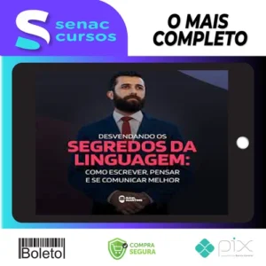 Desvendando os Segredos da Linguagem Como Escrever, Pensar e se Comunicar Melhor - Raul Martins