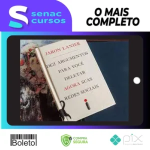 Dez Argumentos Para Você Deletar Agora Suas Redes Sociais - Jaron Lanier