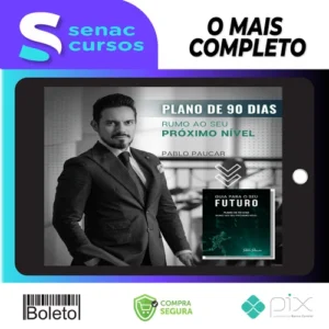 Guia Para o Seu Futuro: Plano de 90 Dias Rumo ao Seu Próximo Nível - Pablo Paucar