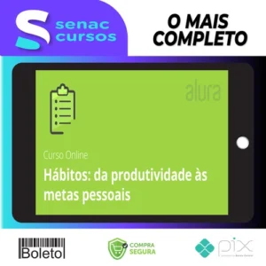 Hábitos de Produtividade para Metas Pessoais - Alura
