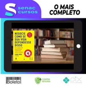 Negocie Como Se Sua Vida Dependesse Disso - Chris Voss & Tahl Raz