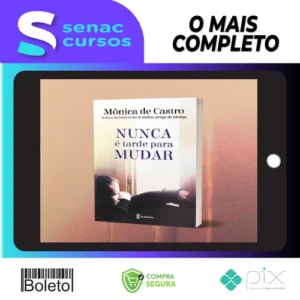 Nunca é Tarde para Mudar - Mônica de Castro