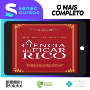 A Ciência de Ficar Rico - Wallace D Wattles