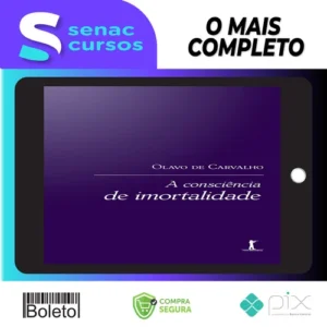 A Consciência de Imortalidade - Olavo de Carvalho