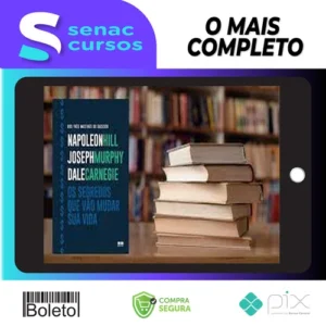 Os Segredos que Vão Mudar Sua Vida - Dale Carnegie, Napoleon Hill e Joseph Murphy