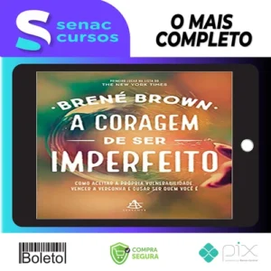 A Coragem de Ser Imperfeito - Brene Brown