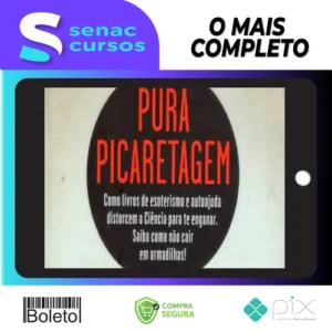 Pura Picaretagem: Como Livros de Esoterismo e Autoajuda Distorcem a Ciência para te Enganar - Daniel Bezerra e Carlos Orsi