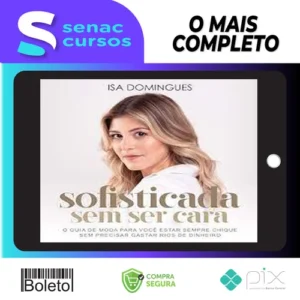 Sofisticada Sem Ser Cara - Isa Domingues