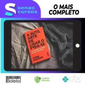 A Sutil Arte de Ligar o Foda-se - Mark Manson
