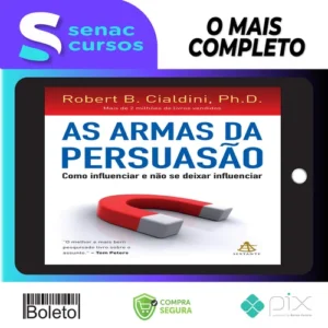 As Armas da Persuasão - Robert B Cialdini