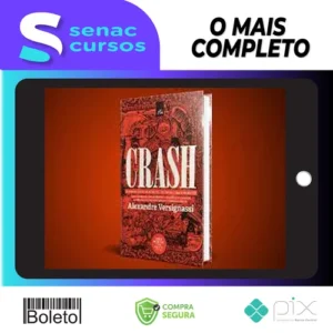 Crash: Uma Breve História Da Economia - Alexandre Versignassi