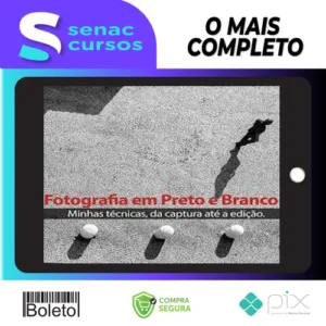 Técnicas para Fotografia em Preto e Branco (da Captura até a Edição) - Armando Vernaglia Jr