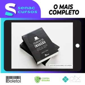 Técnicas de Invasão: Aprenda As Técnicas Usadas Por Hackers Em Invasões Reais - Bruno Fraga
