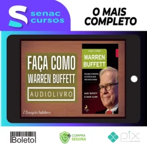 Faça Como Warren Buffet: Descubra Os Princípios de Gestão do Maior Investidor do Mundo - Mary Buffett