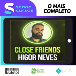 Close Friends - Higor Neves