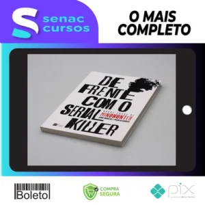 De Frente com o Serial Killer - John Doulgas & Mark Olshaker