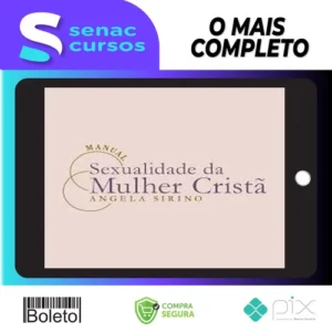 Manual Sexualidade da Mulher Cristã 2.0 - Ângela Sirino