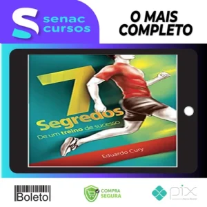 7 Segredos de Um Treino de Sucesso - Eduardo Cury
