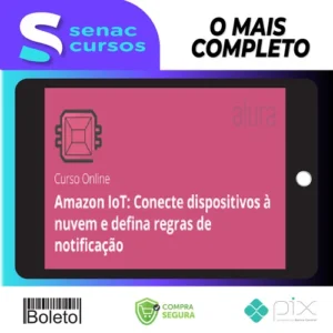 Amazon IOT com Cloud AWS e Assistente Alexa - Alura