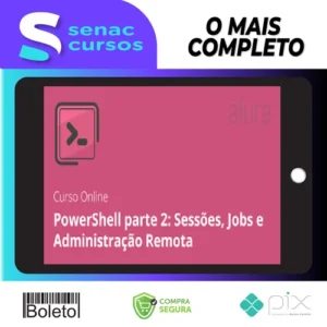 PowerShell II: Sessões, Jobs e Administração Remota - Alura