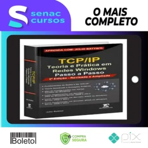 TCP IP: Teoria e Pratica em Redes Windows - Julio Battisti