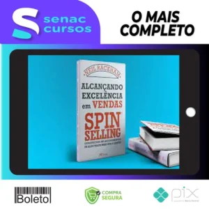 Alcançando Excelência em Vendas: Spin Selling - Neil Rackham