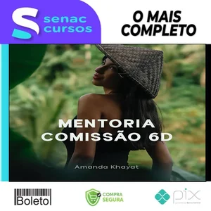 Mentoria Comissão 6D - Amanda Khayat